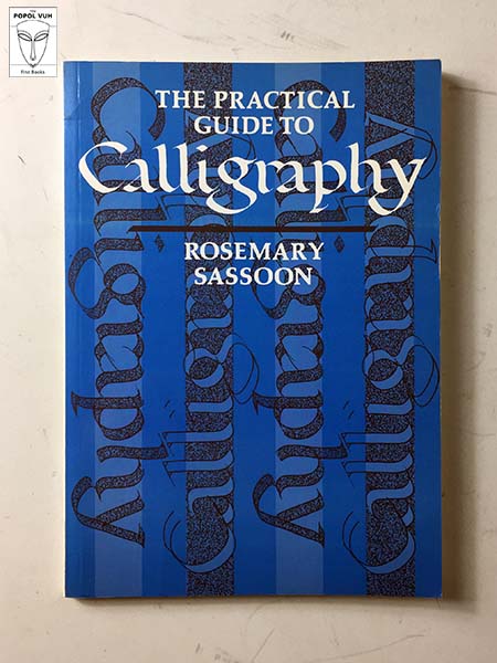 Rosemary Sassoon - The Practical Guide To Calligraphy